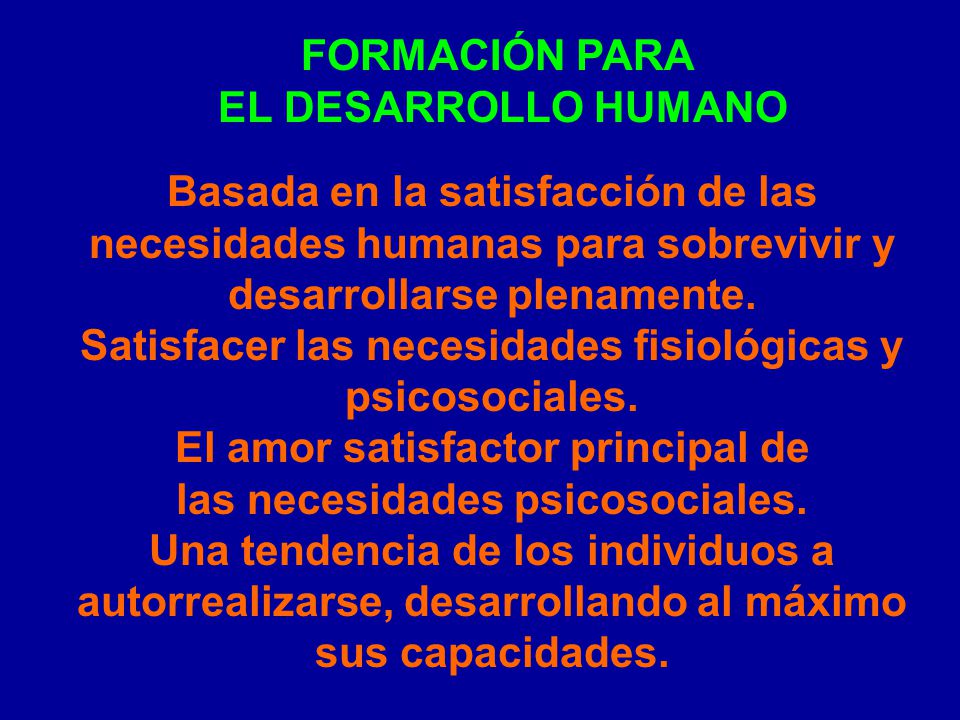 Basada en la satisfacción de las necesidades humanas para sobrevivir y