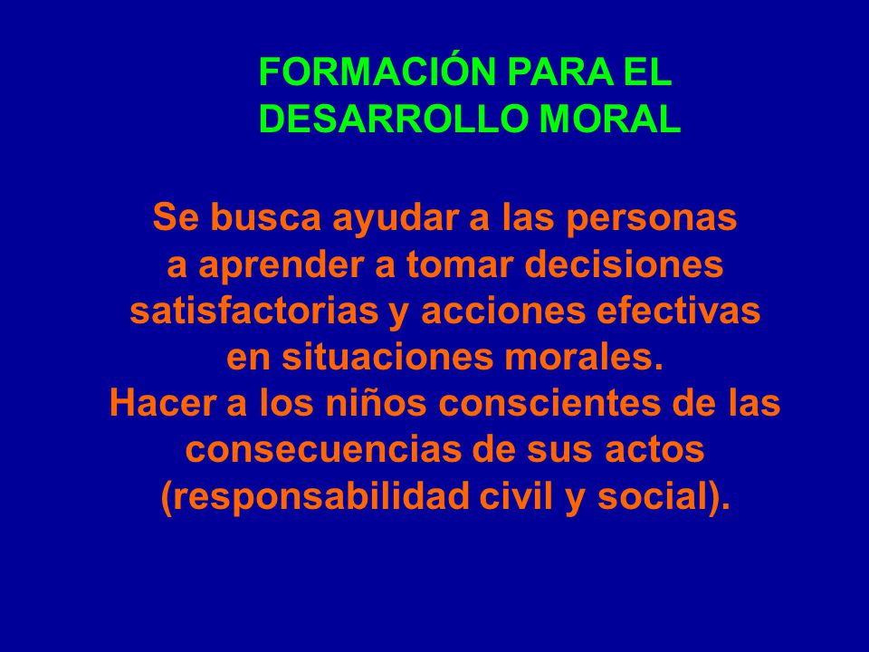 Se busca ayudar a las personas a aprender a tomar decisiones