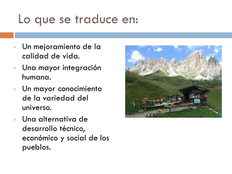 Lo que se traduce en: Un mejoramiento de la calidad de vida.