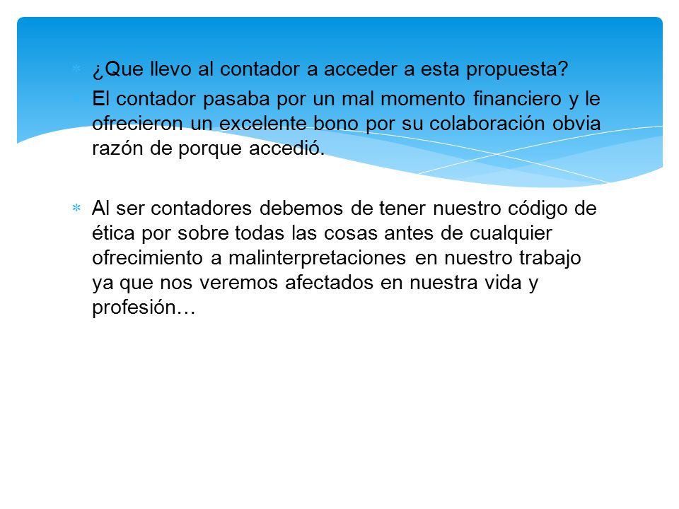 ¿Que llevo al contador a acceder a esta propuesta