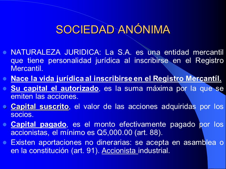 SOCIEDAD ANÓNIMA NATURALEZA JURIDICA: La S.A. es una entidad mercantil que tiene personalidad jurídica al inscribirse en el Registro Mercantil.