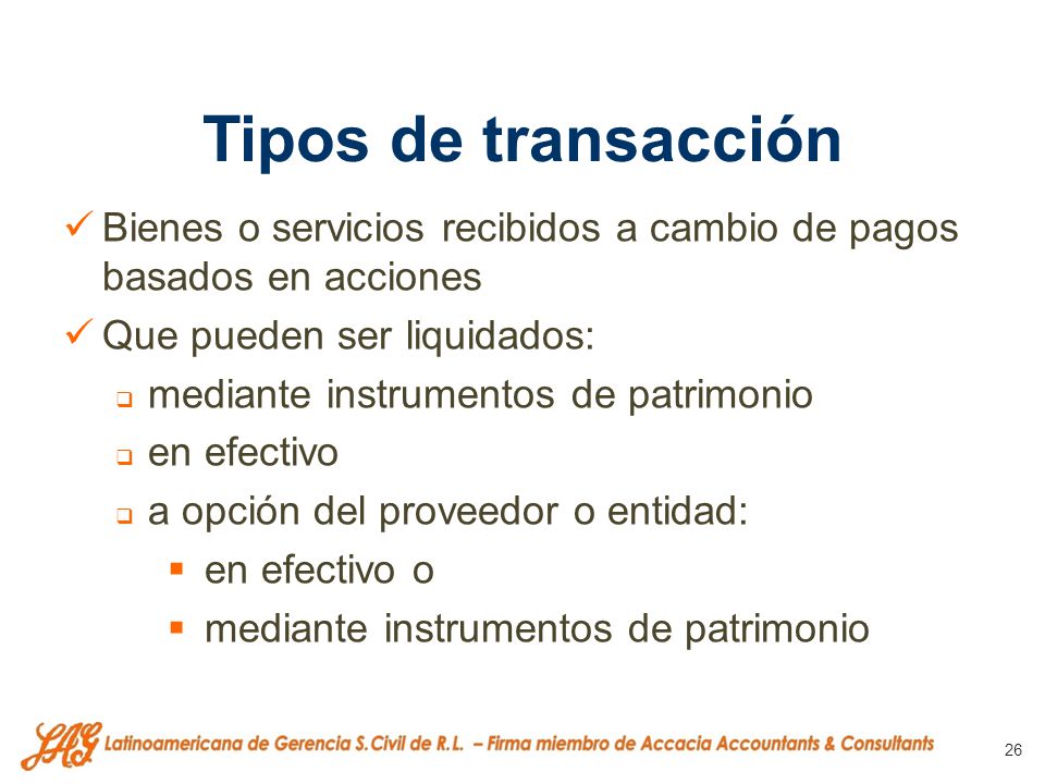 Tipos de transacción Bienes o servicios recibidos a cambio de pagos basados en acciones. Que pueden ser liquidados: