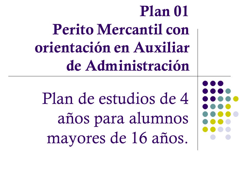Plan 01 Perito Mercantil con orientación en Auxiliar de Administración