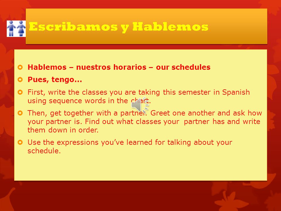 Escribamos y Hablemos Hablemos – nuestros horarios – our schedules