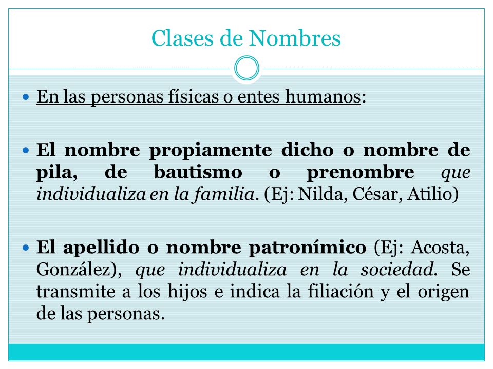 Clases de Nombres En las personas físicas o entes humanos: