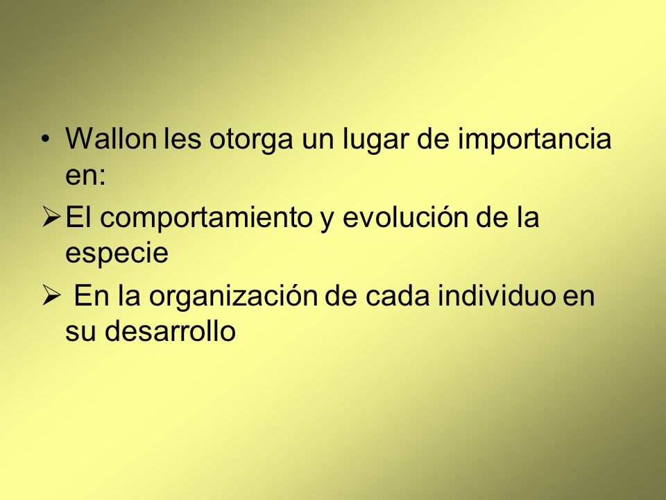 Wallon les otorga un lugar de importancia en: