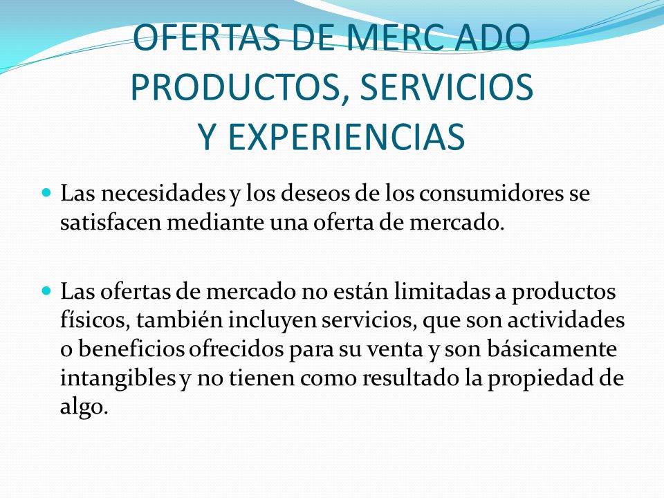 OFERTAS DE MERC ADO PRODUCTOS, SERVICIOS Y EXPERIENCIAS