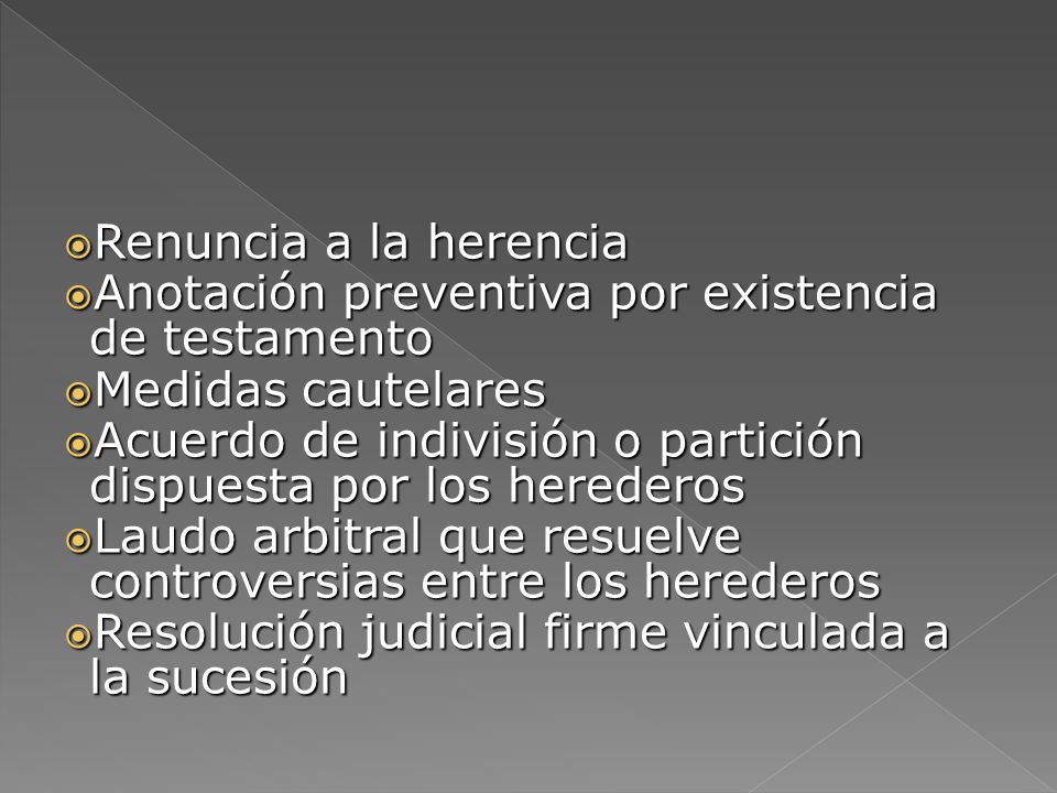 Renuncia a la herencia Anotación preventiva por existencia de testamento. Medidas cautelares.