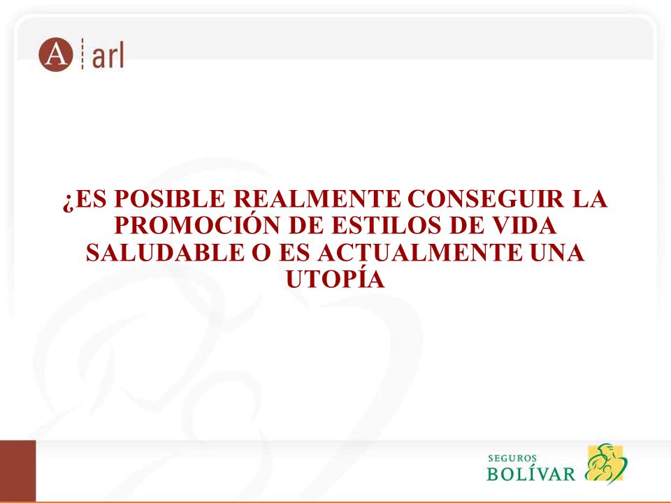 ¿ES POSIBLE REALMENTE CONSEGUIR LA PROMOCIÓN DE ESTILOS DE VIDA SALUDABLE O ES ACTUALMENTE UNA UTOPÍA