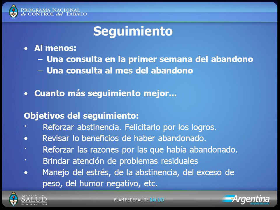 Seguimiento Al menos: Una consulta en la primer semana del abandono
