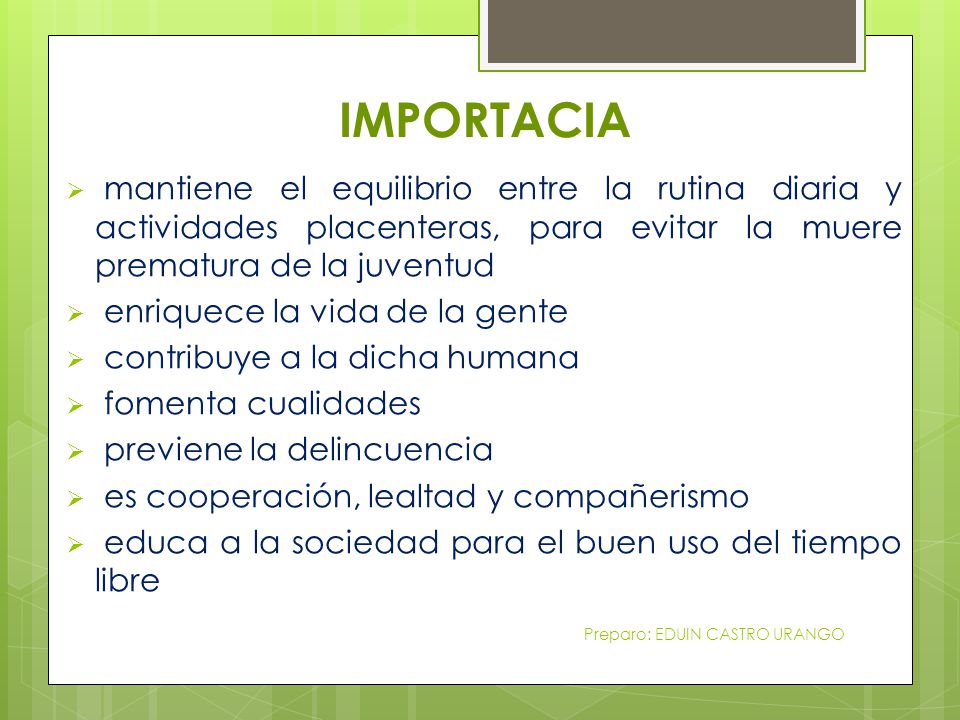 IMPORTACIA mantiene el equilibrio entre la rutina diaria y actividades placenteras, para evitar la muere prematura de la juventud.