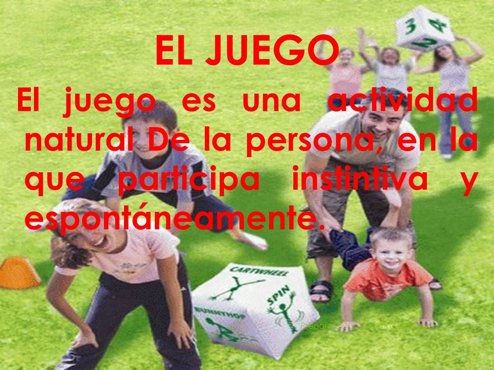 EL JUEGO El juego es una actividad natural De la persona, en la que participa instintiva y espontáneamente.
