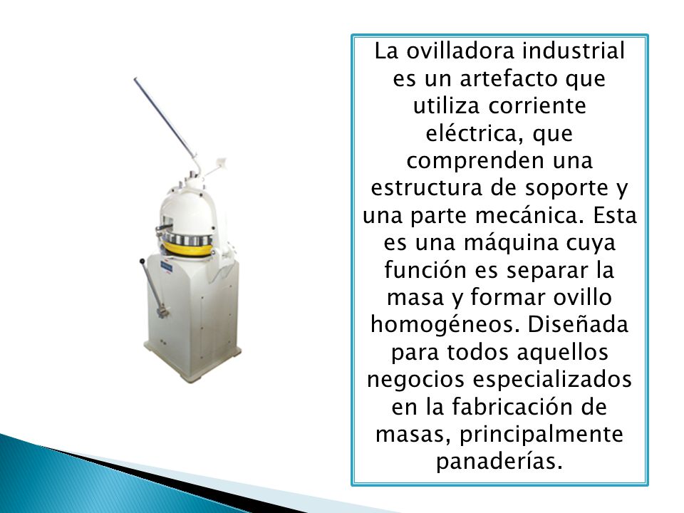 La ovilladora industrial es un artefacto que utiliza corriente eléctrica, que comprenden una estructura de soporte y una parte mecánica.