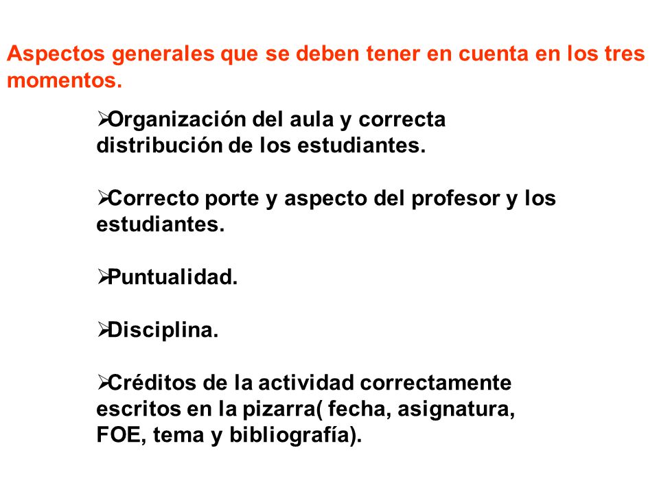 Aspectos generales que se deben tener en cuenta en los tres momentos.