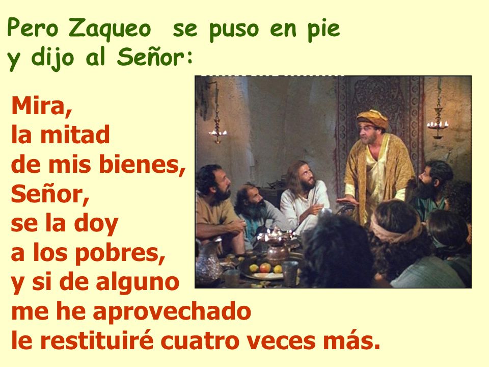 Pero Zaqueo se puso en pie y dijo al Señor: