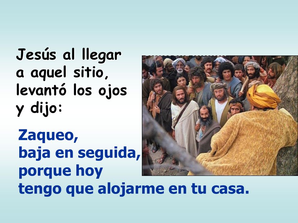Jesús al llegar a aquel sitio, levantó los ojos y dijo: