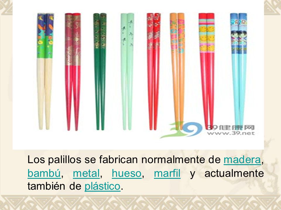 Los palillos se fabrican normalmente de madera, bambú, metal, hueso, marfil y actualmente también de plástico.