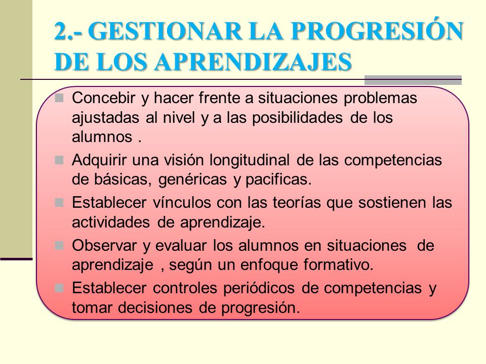 2.- GESTIONAR LA PROGRESIÓN DE LOS APRENDIZAJES