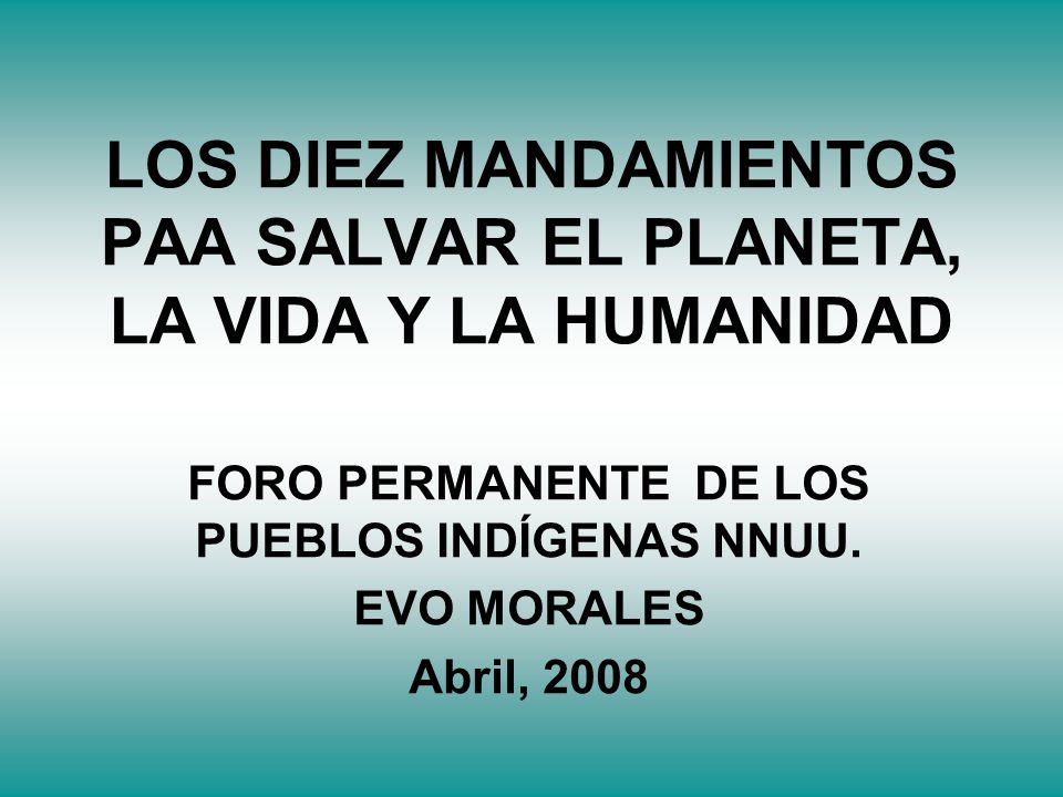 LOS DIEZ MANDAMIENTOS PAA SALVAR EL PLANETA, LA VIDA Y LA HUMANIDAD