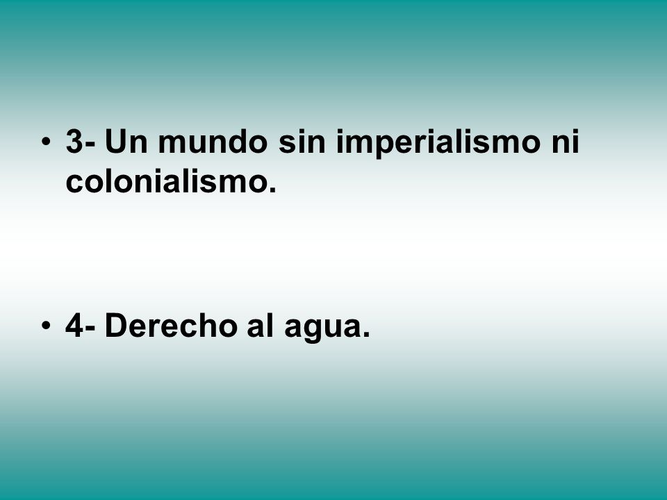 3- Un mundo sin imperialismo ni colonialismo.