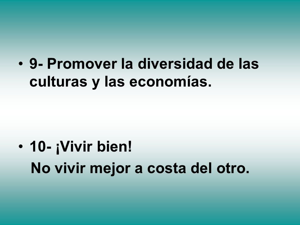 9- Promover la diversidad de las culturas y las economías.