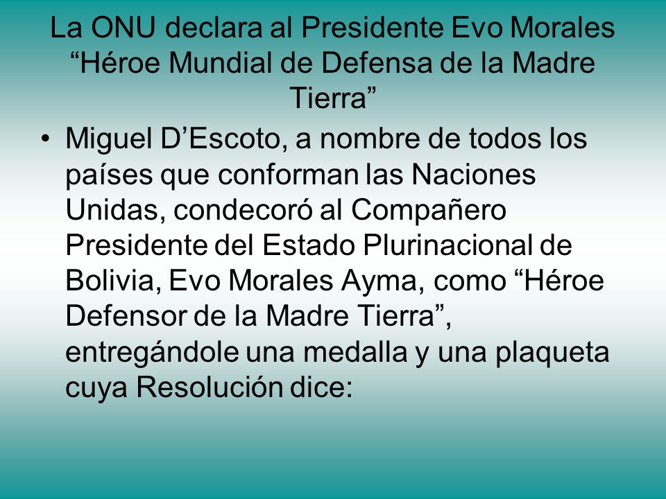 La ONU declara al Presidente Evo Morales Héroe Mundial de Defensa de la Madre Tierra
