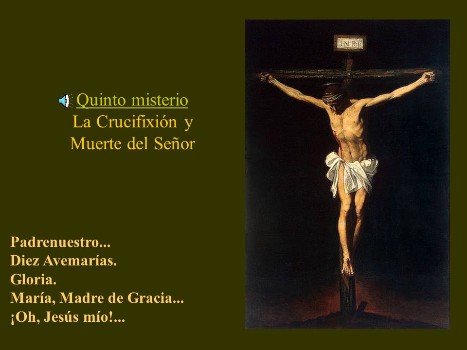 Quinto misterio La Crucifixión y Muerte del Señor Padrenuestro...