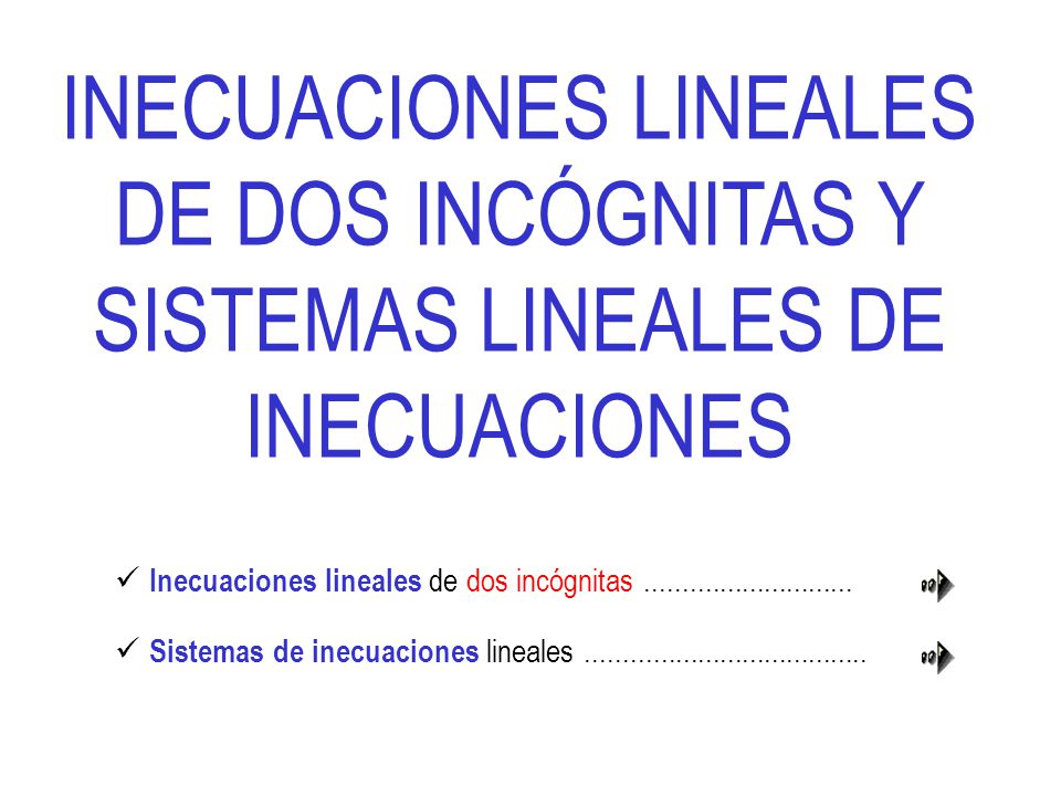 INECUACIONES LINEALES DE DOS INCÓGNITAS Y SISTEMAS LINEALES DE INECUACIONES