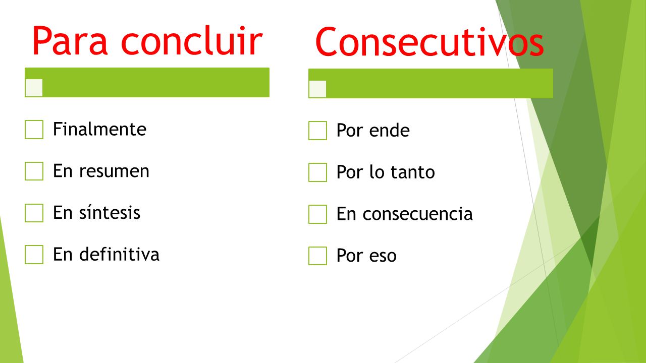 Consecutivos Para concluir Por ende Finalmente Por lo tanto En resumen