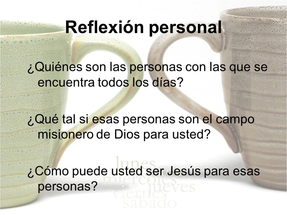 Reflexión personal ¿Quiénes son las personas con las que se encuentra todos los días