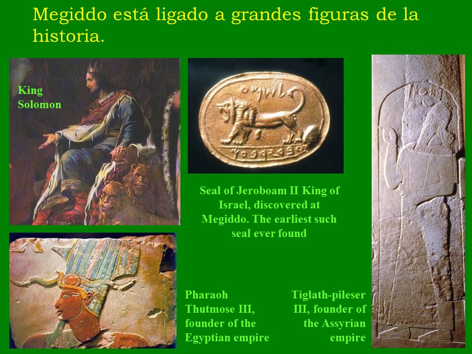 Megiddo está ligado a grandes figuras de la historia.