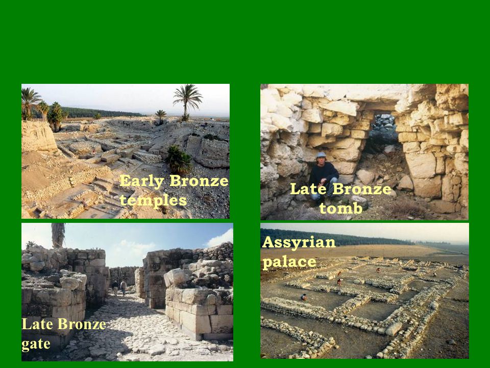 Early Bronze temples Late Bronze tomb Assyrian palace Late Bronze gate