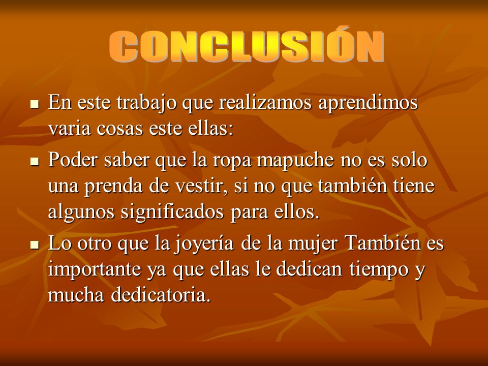 CONCLUSIÓN En este trabajo que realizamos aprendimos varia cosas este ellas: