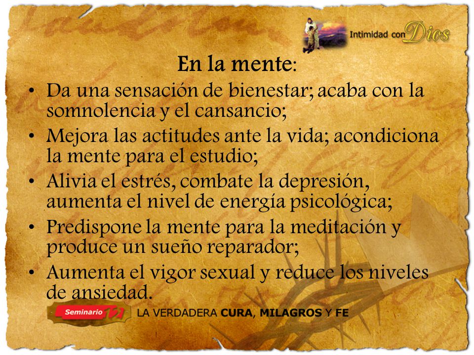 En la mente: Da una sensación de bienestar; acaba con la somnolencia y el cansancio;
