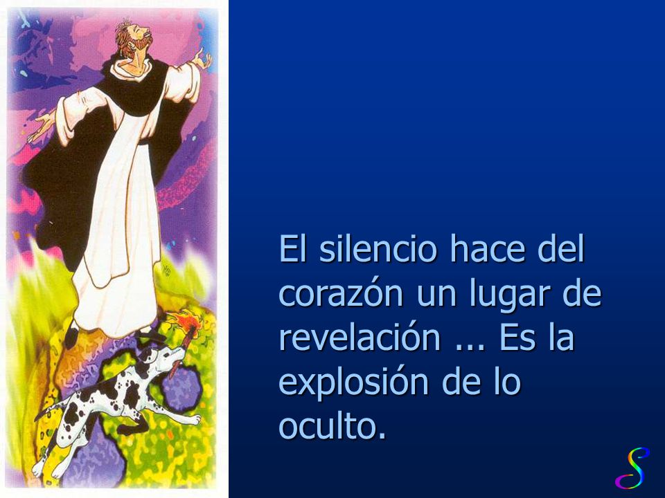 El silencio hace del corazón un lugar de revelación