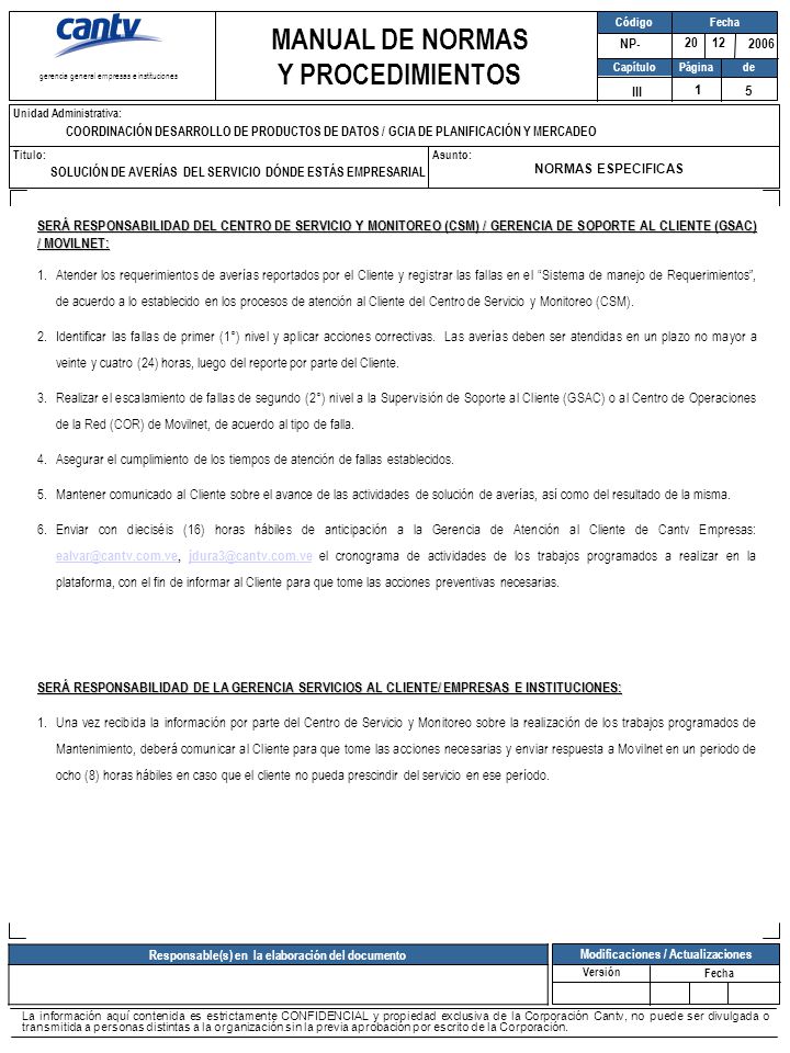 NORMAS ESPECIFICAS SERÁ RESPONSABILIDAD DEL CENTRO DE SERVICIO Y MONITOREO (CSM) / GERENCIA DE SOPORTE AL CLIENTE (GSAC) / MOVILNET: