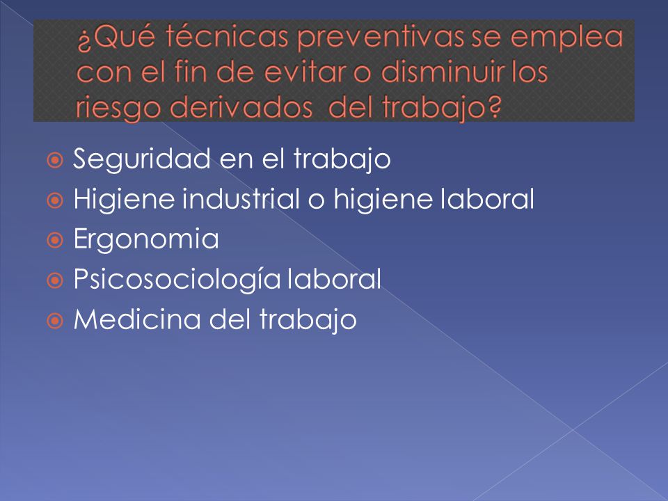 ¿Qué técnicas preventivas se emplea con el fin de evitar o disminuir los riesgo derivados del trabajo