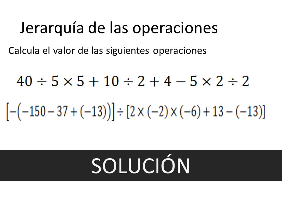 Calcula el valor de las siguientes operaciones