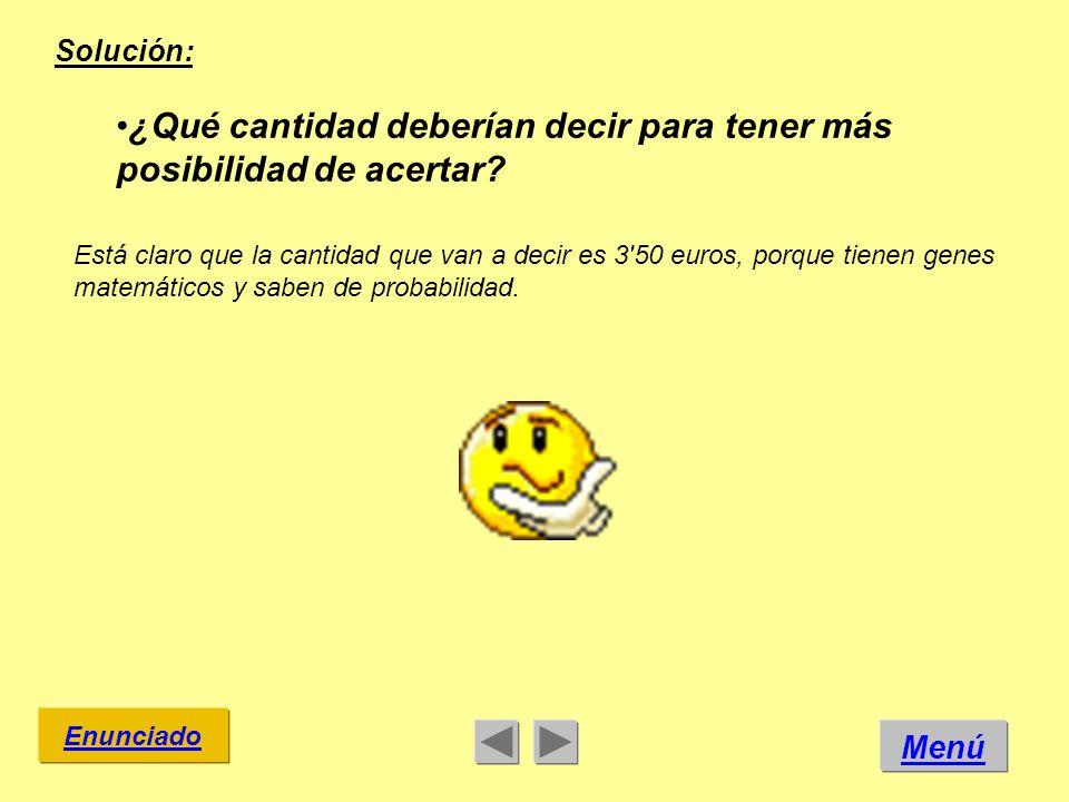 ¿Qué cantidad deberían decir para tener más posibilidad de acertar