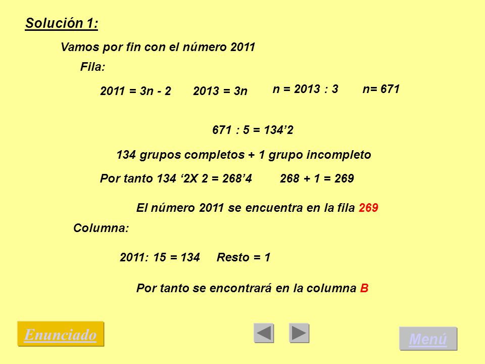 Enunciado Menú Solución 1: Vamos por fin con el número 2011 Fila: