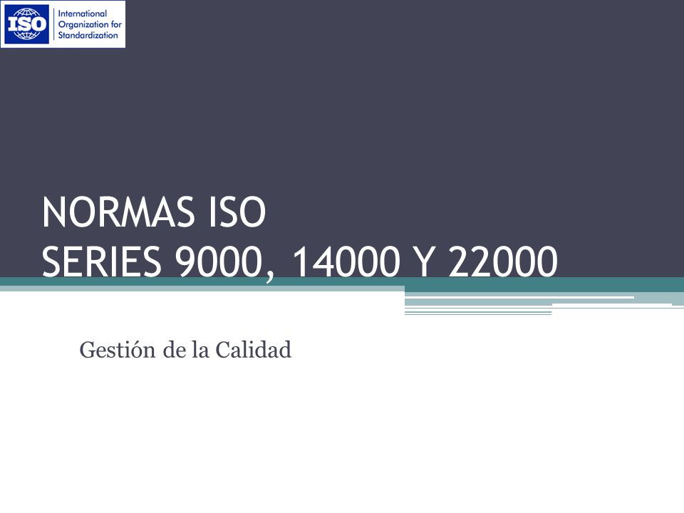 Normas ISO Series 9000, y Gestión de la Calidad