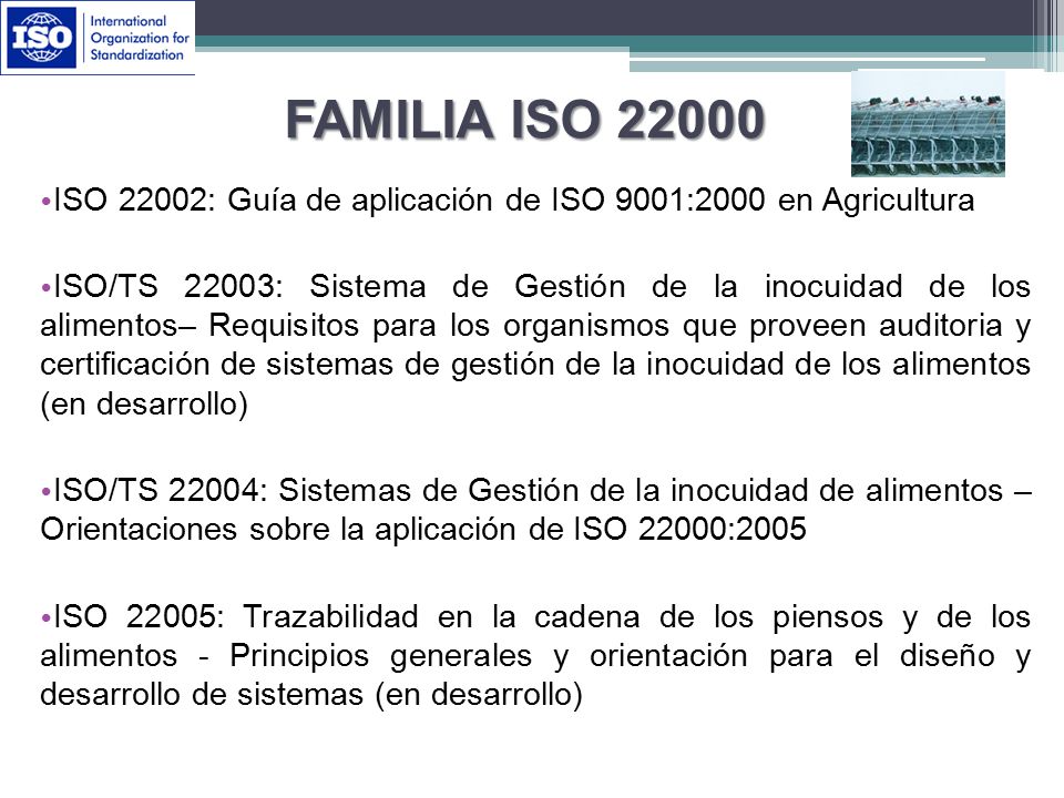 Familia ISO ISO 22002: Guía de aplicación de ISO 9001:2000 en Agricultura.