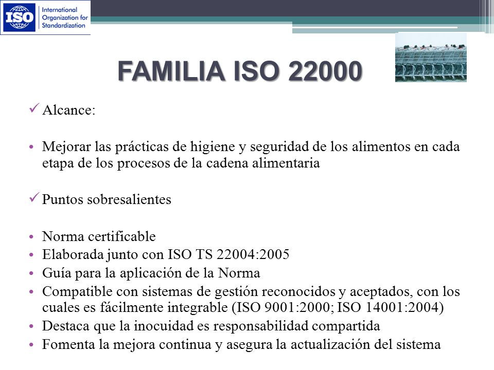 Familia ISO Alcance: Mejorar las prácticas de higiene y seguridad de los alimentos en cada etapa de los procesos de la cadena alimentaria.