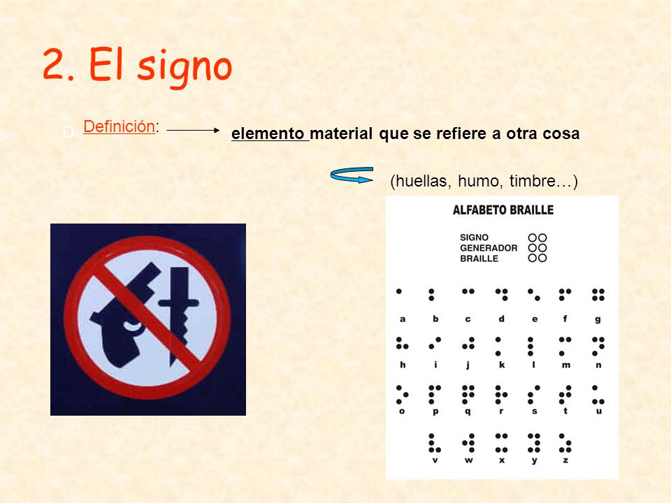 2. El signo Definición: D elemento material que se refiere a otra cosa