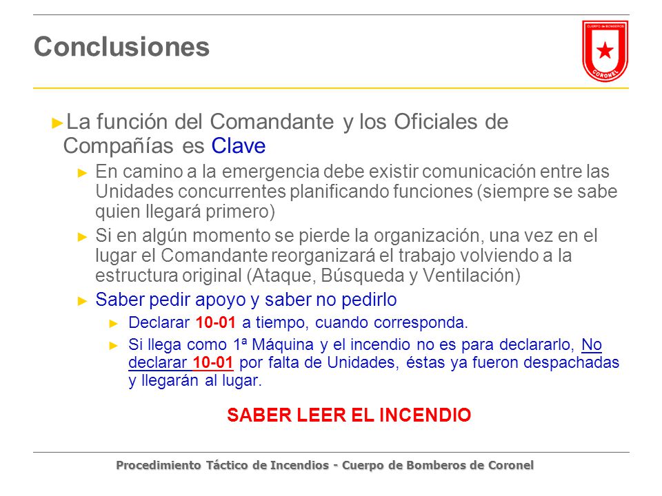 Conclusiones La función del Comandante y los Oficiales de Compañías es Clave.