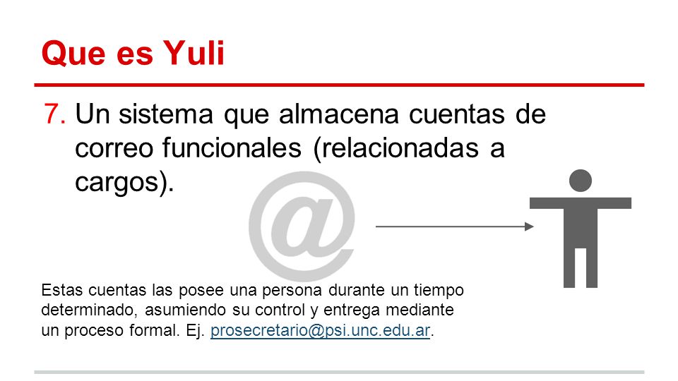 Que es Yuli Un sistema que almacena cuentas de correo funcionales (relacionadas a cargos).
