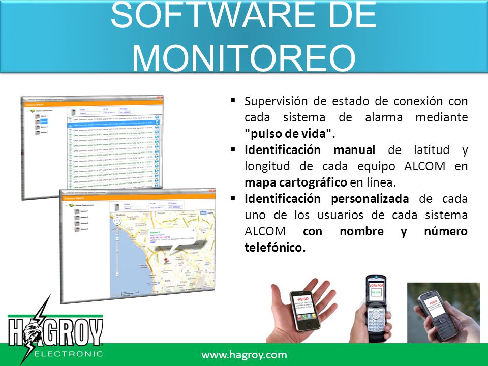 SOFTWARE DE MONITOREO Supervisión de estado de conexión con cada sistema de alarma mediante pulso de vida .