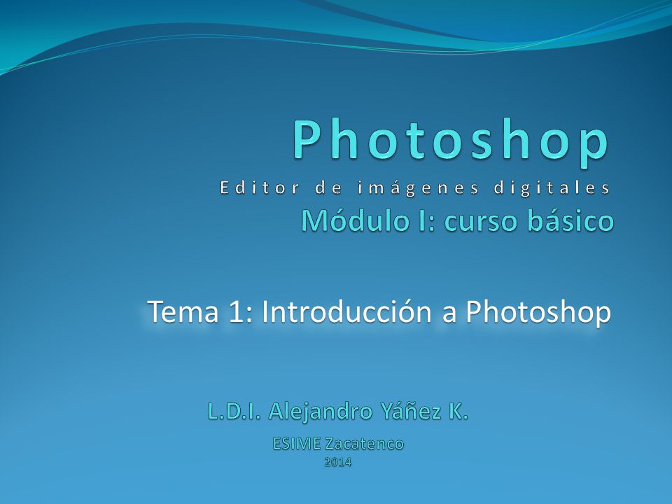 Photoshop Editor de imágenes digitales Módulo I: curso básico