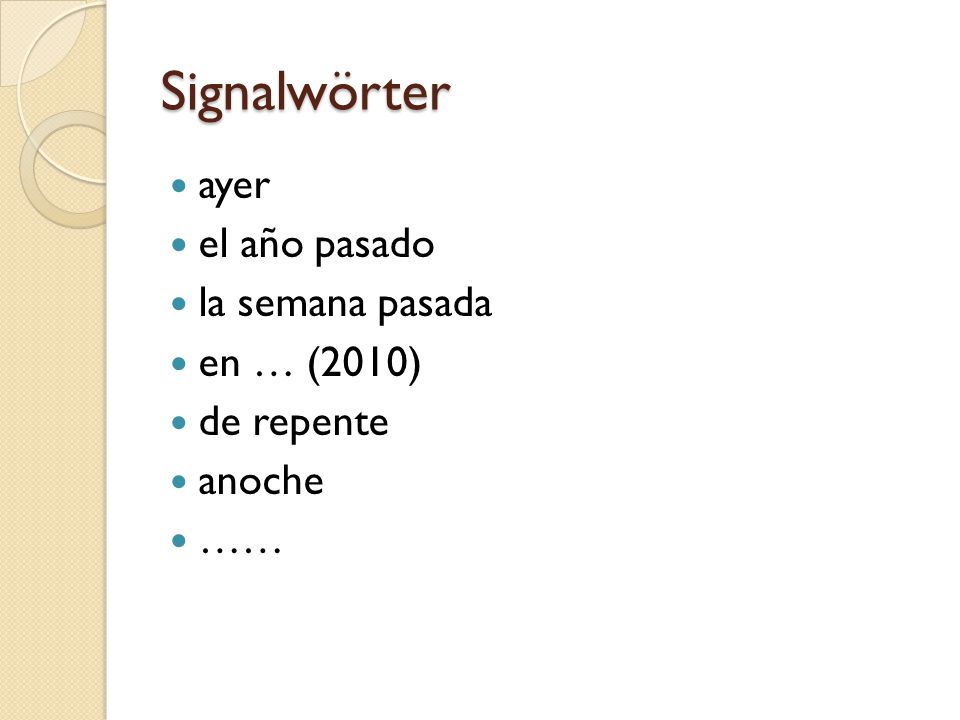 Signalwörter ayer el año pasado la semana pasada en … (2010)