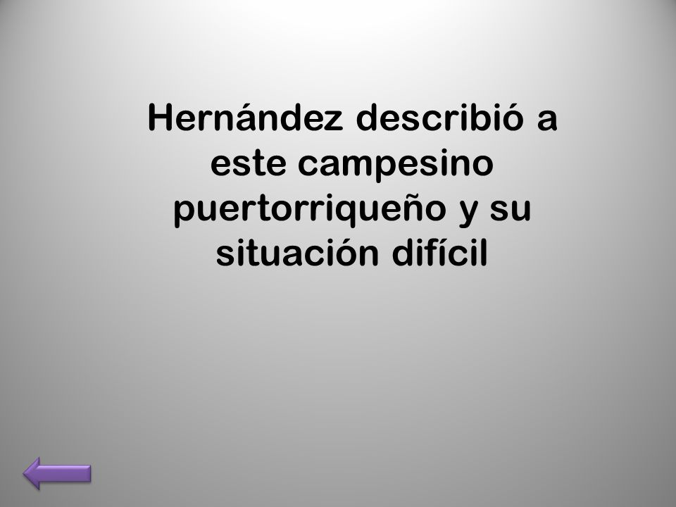 Hernández describió a este campesino puertorriqueño y su situación difícil